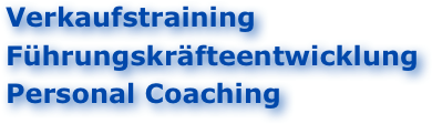 Verkaufstraining Führungskräfteentwicklung
Personal Coaching